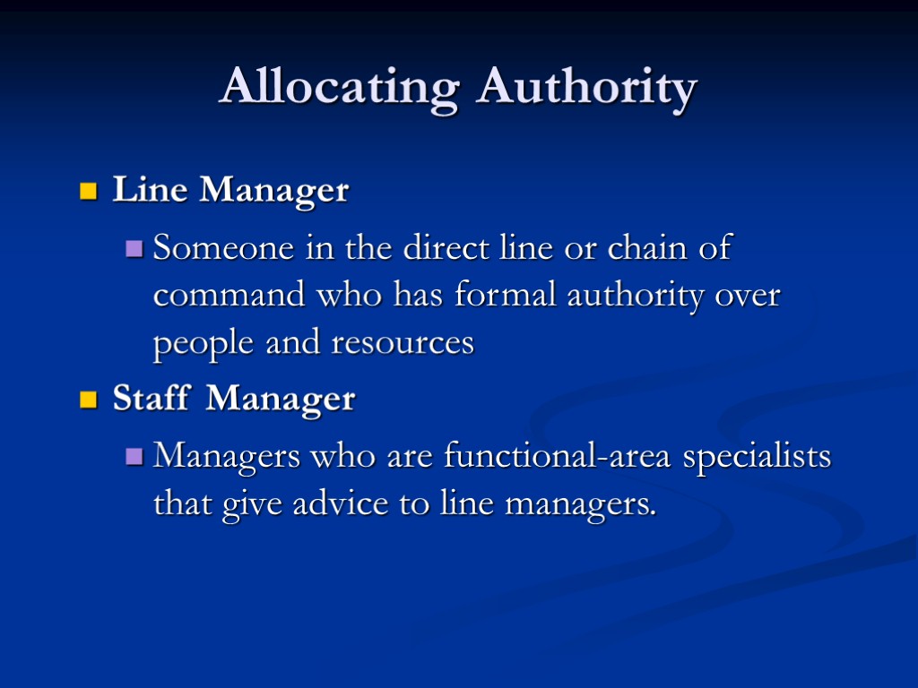 Allocating Authority Line Manager Someone in the direct line or chain of command who